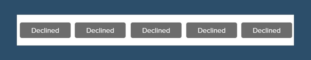 A series of the word "Declined"