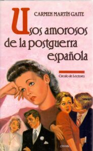 Cover of the book titled Unos amorosos de la postguerra espanola showing a sad woman in the middle and on either side of her a couple in which the woman looks wary at the man's intentions.